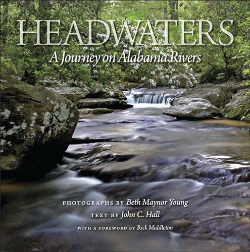 Beispielbild fr Headwaters: A Journey on Alabama Rivers zum Verkauf von Lowry's Books