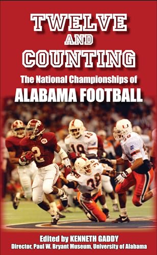 Beispielbild fr Twelve and Counting: The National Championships of Alabama Football zum Verkauf von Wonder Book