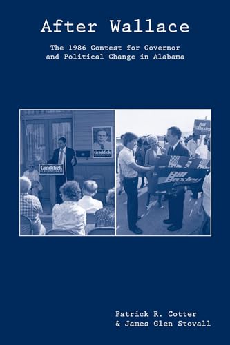 Stock image for After Wallace: The 1986 Contest for Governor and Political Change in Alabama for sale by Powell's Bookstores Chicago, ABAA