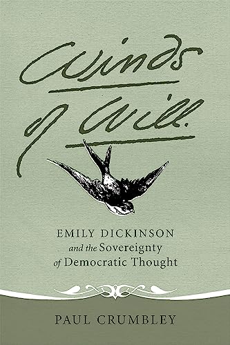 Beispielbild fr Winds of Will : Emily Dickinson and the Sovereignty of Democratic Thought zum Verkauf von Better World Books