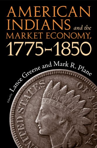 Beispielbild fr American Indians and the Market Economy, 1775-1850 zum Verkauf von Midtown Scholar Bookstore
