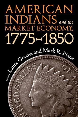 9780817317140: American Indians and the Market Economy, 1775-1850