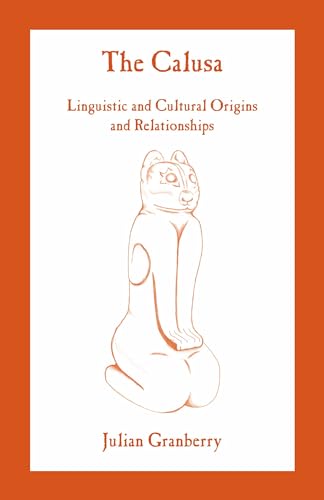 9780817317515: The Calusa: Linguistic and Cultural Origins and Relationships