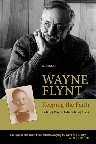 Keeping the Faith: Ordinary People, Extraordinary Lives (Religion & American Culture) (9780817317546) by Wayne Flynt