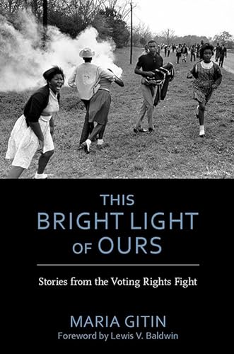 Stock image for This Bright Light of Ours: Stories from the Voting Rights Fight (Modern South) for sale by kelseyskorner
