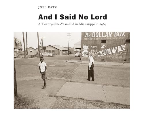 Beispielbild fr And I Said No Lord: a twenty-one-year-old in Mississippi in 1964 zum Verkauf von Classics Books
