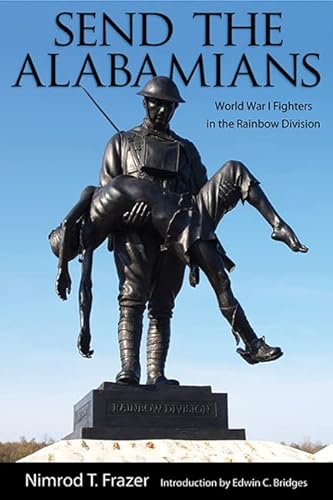 Beispielbild fr Send the Alabamians : World War I Fighters in the Rainbow Division zum Verkauf von Better World Books
