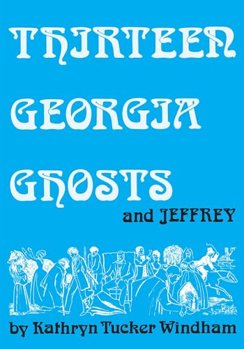 Stock image for Thirteen Georgia Ghosts and Jeffrey: Commemorative Edition for sale by ThriftBooks-Dallas