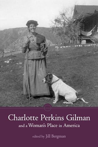 Stock image for Charlotte Perkins Gilman and a Woman's Place in America (Amer Lit Realism & Naturalism) for sale by Midtown Scholar Bookstore