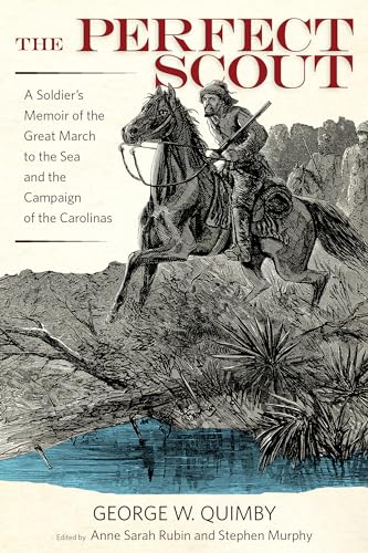 Imagen de archivo de The Perfect Scout: A Soldier  s Memoir of the Great March to the Sea and the Campaign of the Carolinas a la venta por GoldenWavesOfBooks