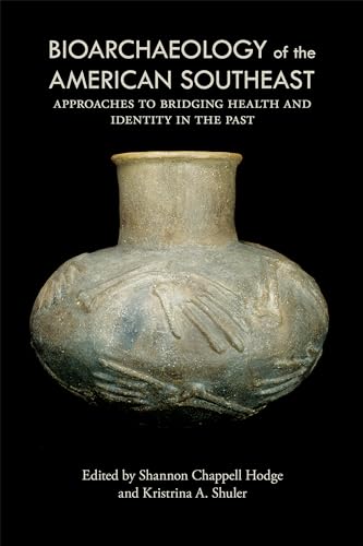 Stock image for Bioarchaeology of the American Southeast: Approaches to Bridging Health and Identity in the Past for sale by Revaluation Books