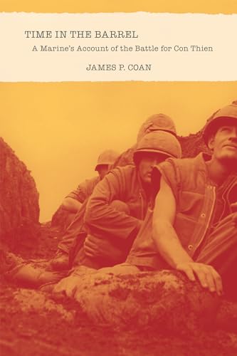 Beispielbild fr Time in the Barrel: A Marine  s Account of the Battle for Con Thien zum Verkauf von Midtown Scholar Bookstore