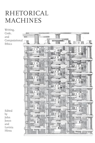 Imagen de archivo de Rhetorical Machines: Writing, Code, and Computational Ethics (Rhetoric Culture and Social Critique) a la venta por HPB-Red