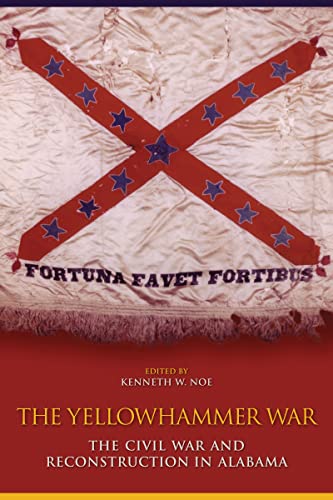 Stock image for The Yellowhammer War: The Civil War and Reconstruction in Alabama for sale by Revaluation Books