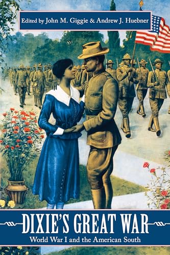 Stock image for Dixie's Great War: World War I and the American South for sale by Revaluation Books