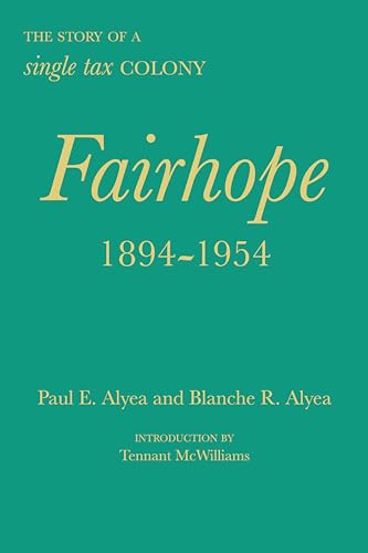 Stock image for Fairhope, 1894 "1954: The Story of a Single Tax Colony (Library Alabama Classics) for sale by Books From California
