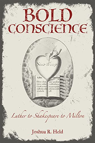 Beispielbild fr Bold Conscience: Luther to Shakespeare to Milton (Strode Studies in Early Modern Literature and Culture) zum Verkauf von Books From California