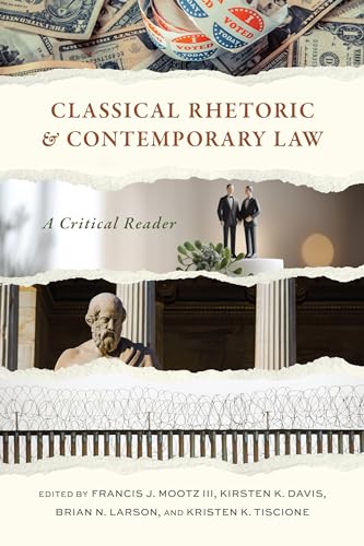 Imagen de archivo de Classical Rhetoric and Contemporary Law: A Critical Reader (Rhetoric, Law, and the Humanities) a la venta por Books From California