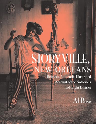 STORYVILLE, NEW ORLEANS BEING AN AUTHENTIC, ILLUSTRATED ACCOUNT OF THE NOTORIOUS RED-LIGHT DISTRICT. - Rose, Al [Erwin Albert Rose], 1916-1993. Ernest J. Bellocq (photographer).