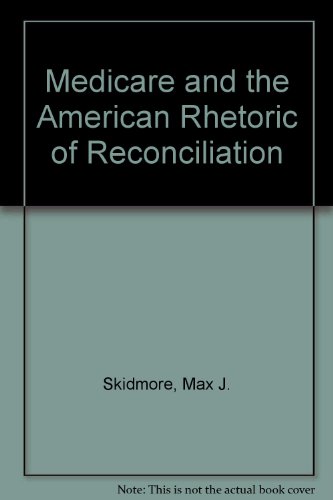 Beispielbild fr Medicare and the American Rhetoric of Reconciliation zum Verkauf von Better World Books