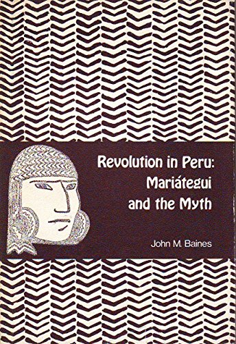 Beispielbild fr Revolution in Peru : Mariategui and the Myth zum Verkauf von Better World Books