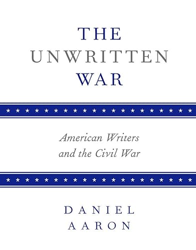 9780817350024: The Unwritten War: American Writers and the Civil War