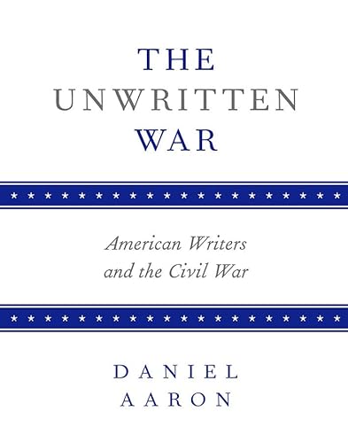 9780817350024: The Unwritten War: American Writers and the Civil War