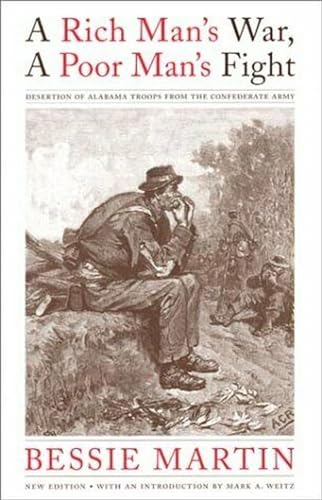 Stock image for A Rich Man's War, A Poor Man's Fight: Desertion of Alabama Troops from yhe Confederate Army (Library Alabama Classics) for sale by Books From California