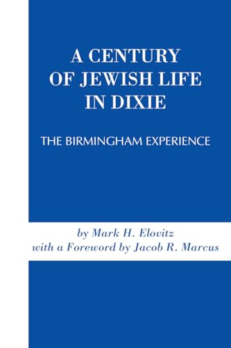9780817350215: A Century of Jewish Life In Dixie: The Birmingham Experience