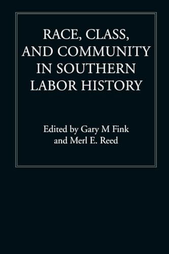 Stock image for Race, Class, and Community in Southern Labor History for sale by Midtown Scholar Bookstore