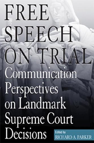 Beispielbild fr Free Speech On Trial: Communication Perspectives on Landmark Supreme Court Decisions zum Verkauf von Ammareal