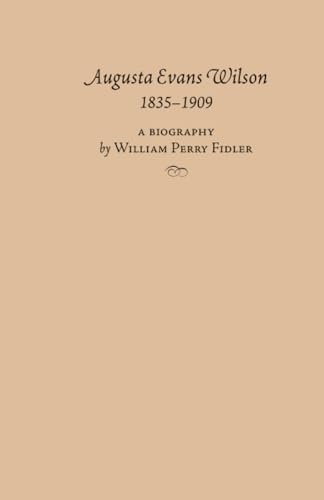 Beispielbild fr Augusta Evans Wilson, 1835-1909 zum Verkauf von Midtown Scholar Bookstore