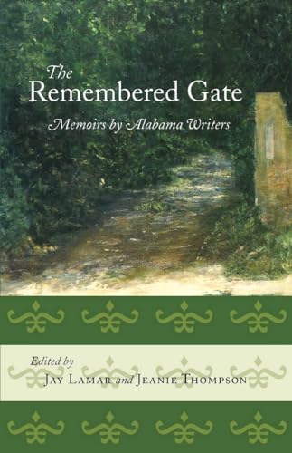 Stock image for The Remembered Gate: Memoirs by Alabama Writers (Deep South Books) for sale by GridFreed