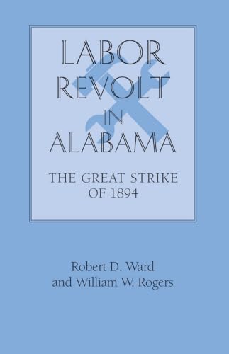 9780817350574: Labor Revolt in Alabama: The Great Strike of 1894 (Library of Alabama Classics)