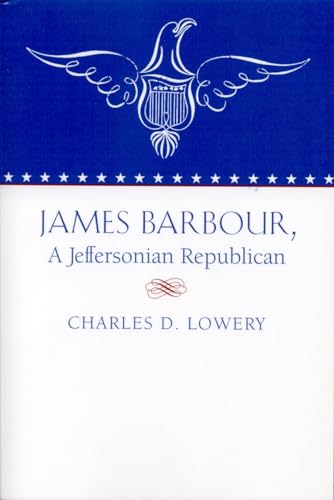 Beispielbild fr James Barbour, a Jeffersonian Repulican zum Verkauf von Midtown Scholar Bookstore