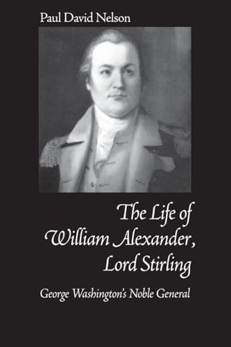 9780817350833: William Alexander Lord Stirling: George Washington's Noble General
