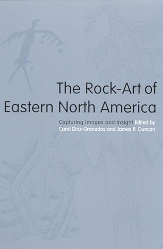 9780817350963: The Rock-Art of Eastern North America: Capturing Images and Insight