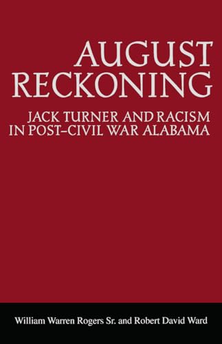 9780817351199: August Reckoning: Jack Turner and Racism in Post-Civil War Alabama