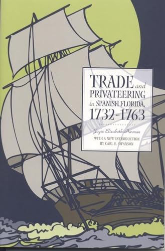 Stock image for Trade and Privateering in Spanish Florida, 17321763 (Fire Ant Books) for sale by Jenson Books Inc