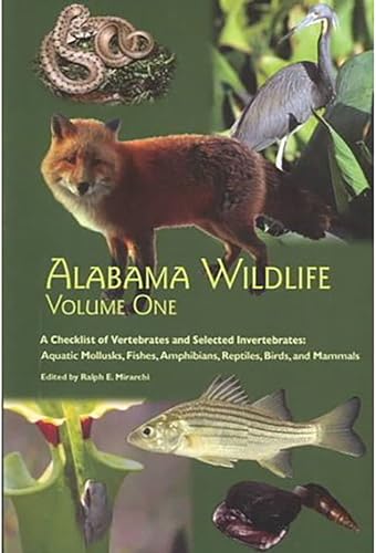 9780817351304: Alabama Wildlife: Checklist of Vertebrates and Selected Invertebrates: Aquatic Mollusks, Fish, Amphibians, Reptiles, Birds, and Mammals v. 1 (Alabama Wildlife)