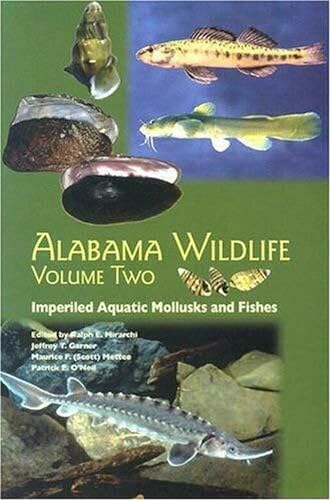 Imagen de archivo de Alabama Wildlife. Volume Two (2) : Imperiled Aquatic Mollusks and Fishes. a la venta por Eryops Books