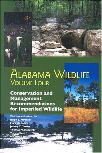 Stock image for Alabama Wildlife. Volume Four (4) : Conservation and Management Recommendations for Imperiled Wildlife. for sale by Eryops Books