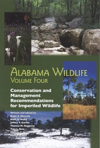 Alabama Wildlife. Volume Four (4) : Conservation and Management Recommendations for Imperiled Wil...