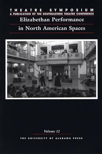 Stock image for Elizabethan Performance In North American Spaces (Theatre Symposium Series) for sale by Ergodebooks