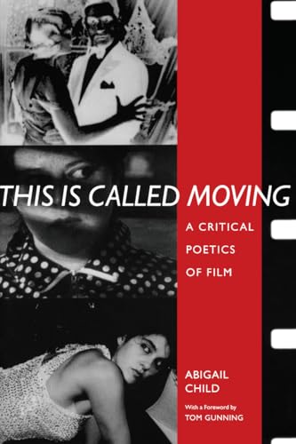 Stock image for This Is Called Moving : A Critical Poetics of Film for sale by Better World Books