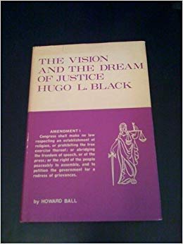 Beispielbild fr The Vision and the Dream of Justice Hugo L. Black zum Verkauf von Better World Books