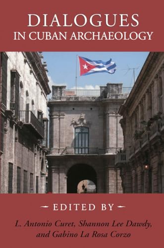 Stock image for Dialogues in Cuban Archaeology for sale by Housing Works Online Bookstore