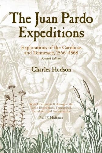 Stock image for The Juan Pardo Expeditions Exploration of the Carolinas & tennessee, 1566-1568 Revised Edition with New Index with Documents Relating to the Pardo Expeditions Transcribed, Translated & Annotated by Paul E. Hoffman. for sale by Harry Alter