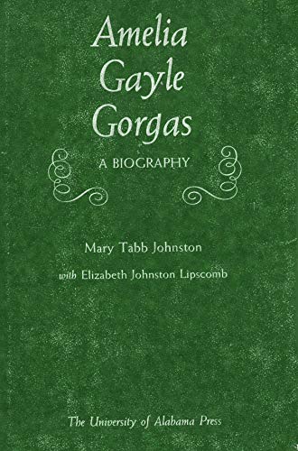 9780817352356: Amelia Gayle Gorgas: A Biography