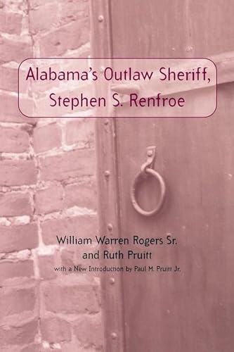 Stock image for Alabama's Outlaw Sheriff, Stephen S. Renfroe (Library of Alabama Classics) for sale by SecondSale